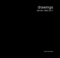 drawings still-life.1982-2011 book cover