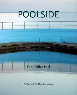 POOLSIDE. The Jubilee Pool Penzance, Photographs by Mike Greenslade book cover