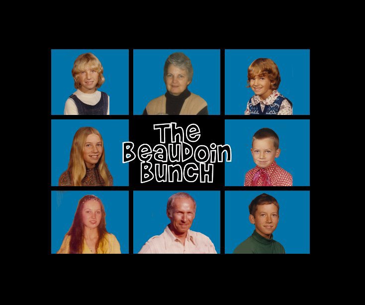 View The Beaudoin Bunch by gordon (moore) beaudoin