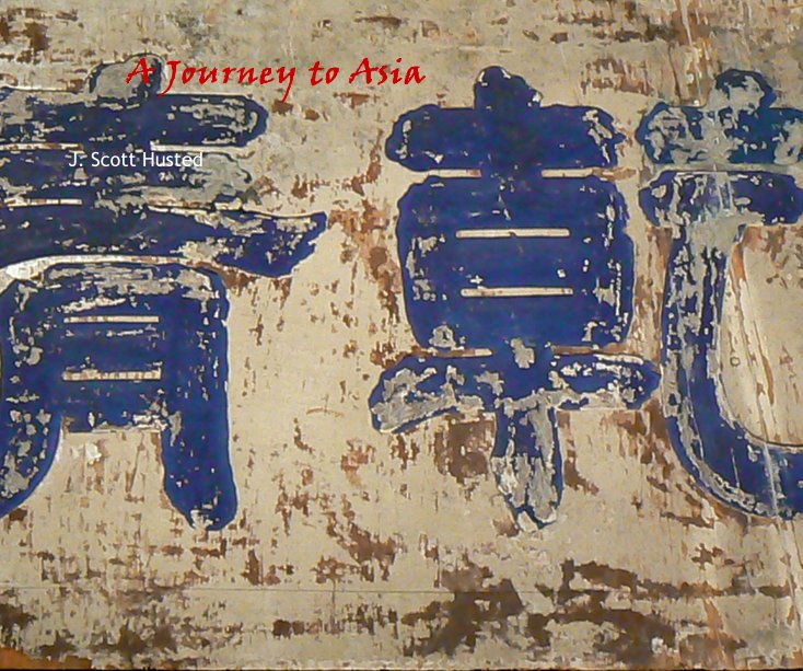 Ver A Journey to Asia por J. Scott Husted
