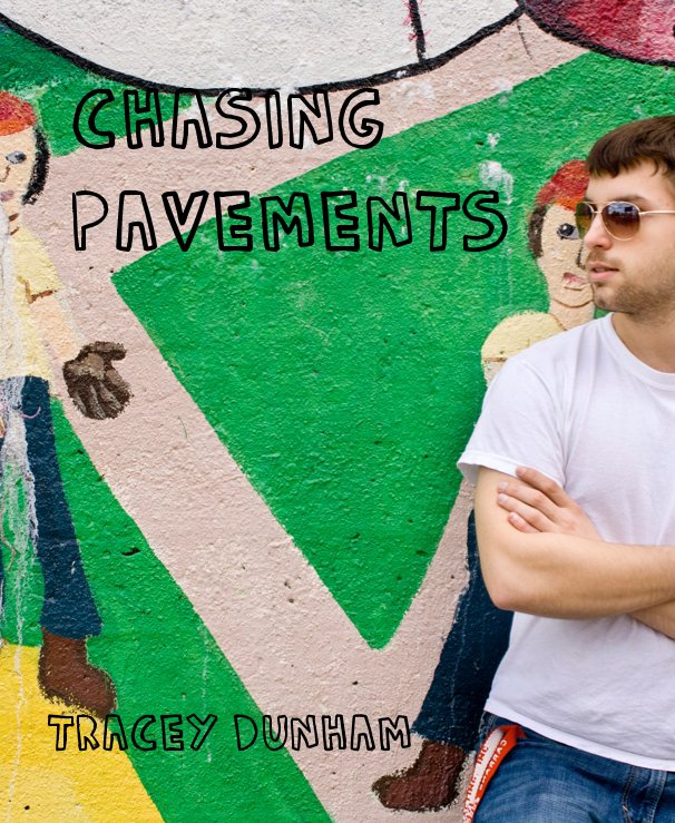View Chasing Pavements by Tracey Dunham