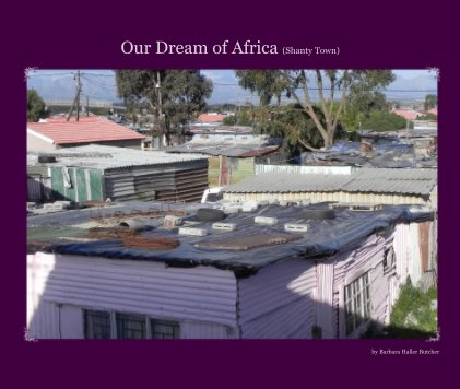Our Dream of Africa (Shanty Town) book cover