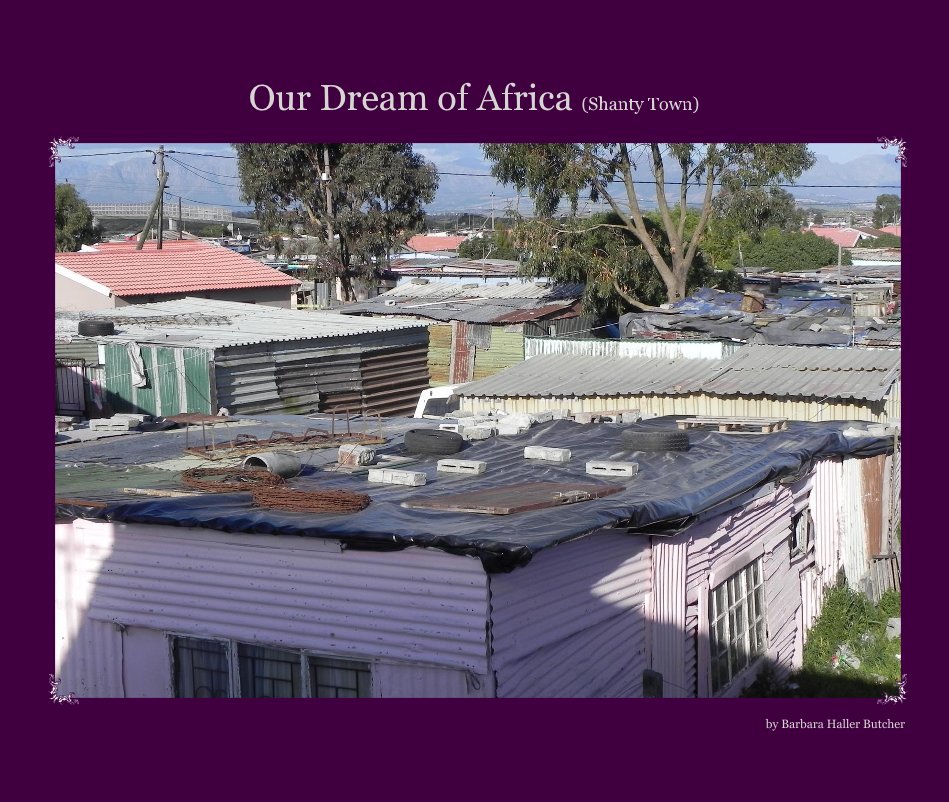 Bekijk Our Dream of Africa (Shanty Town) op Barbara Haller Butcher