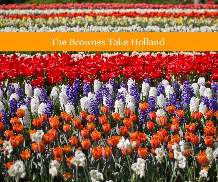 View The Brownes Take Holland by The Brownes