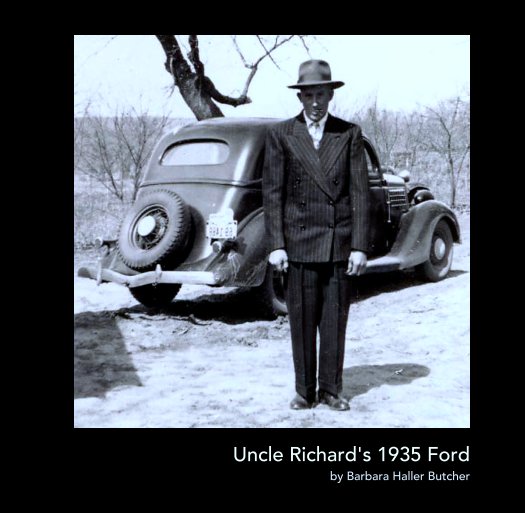 View Uncle Richard's 1935 Ford by Barbara Haller Butcher
