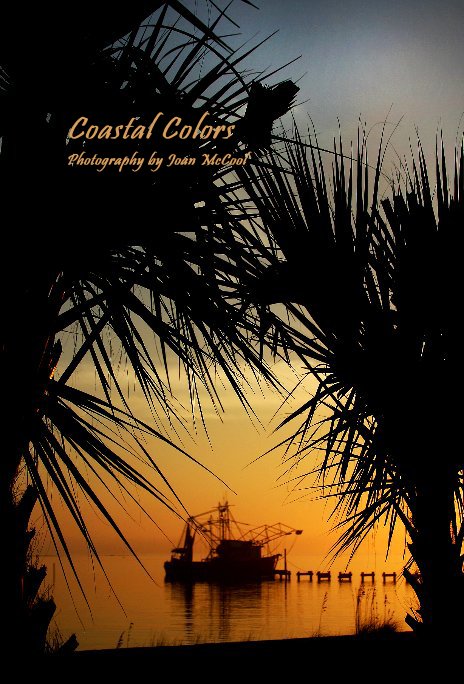 Ver Coastal Colors Photography by Joan McCool por Joan Peno McCool