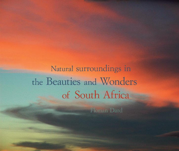 View Natural surroundings in the Beauties and Wonders of South Africa by Florian Dard