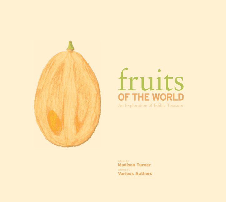 View Fruits of the World by Madison Turner