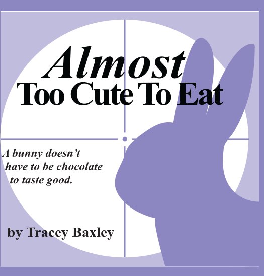 Visualizza Almost Too Cute To Eat di Tracey Baxley
