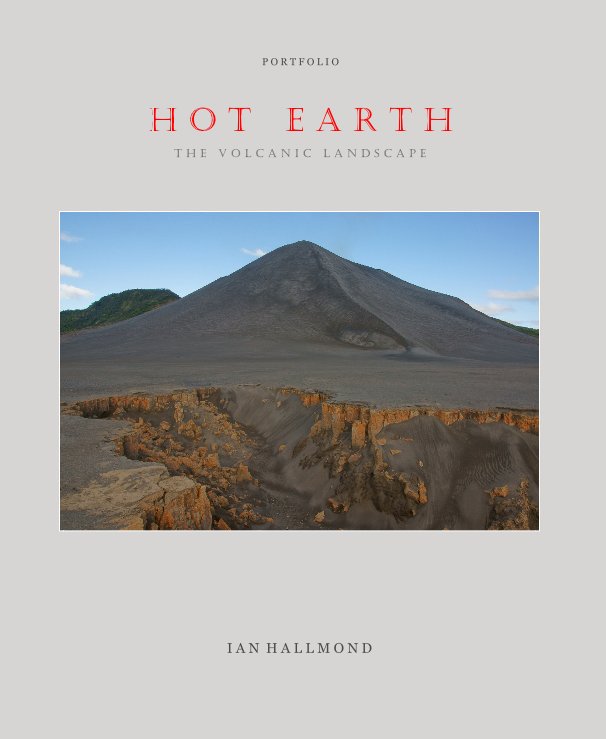 View Hot Earth: The Volcanic Landscape by I A N H A L L M O N D