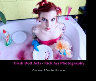 Trash Doll Arts - Kick Ass Photography book cover
