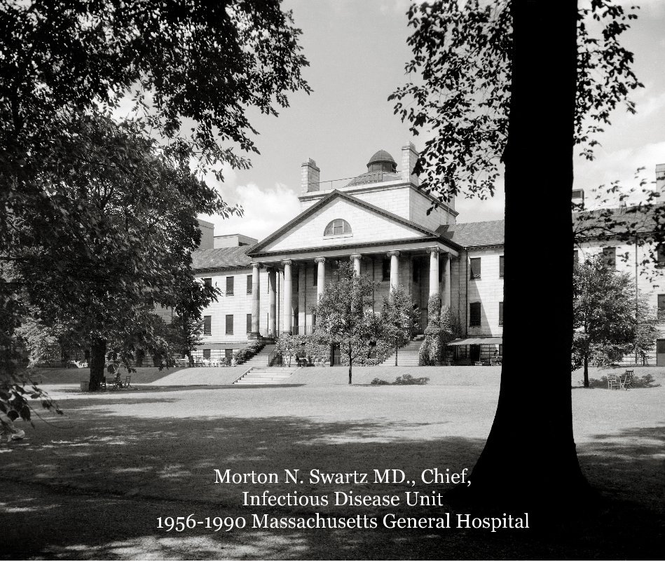 Ver Morton N. Swartz MD., Chief, Infectious Disease Unit 1956-1990 Massachusetts General Hospital por RRW