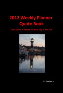2012 Weekly Planner Quote Book Daily Quotes to Inspire You Every Day of the Year book cover