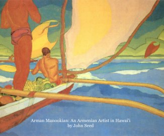 Arman Manookian: An Armenian Artist in Hawai'i by John Seed book cover