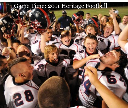 Game Time: 2011 Heritage Football book cover