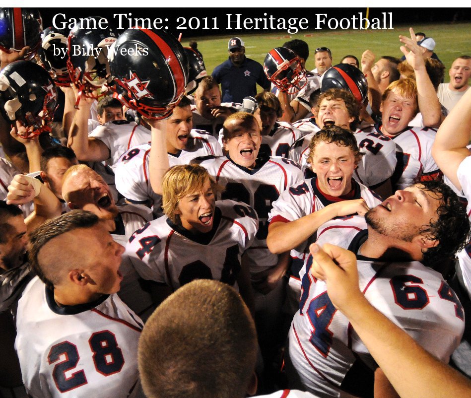 Ver Game Time: 2011 Heritage Football por Billy Weeks: 13 x 11 Color Book of 2011 Heritage Football
