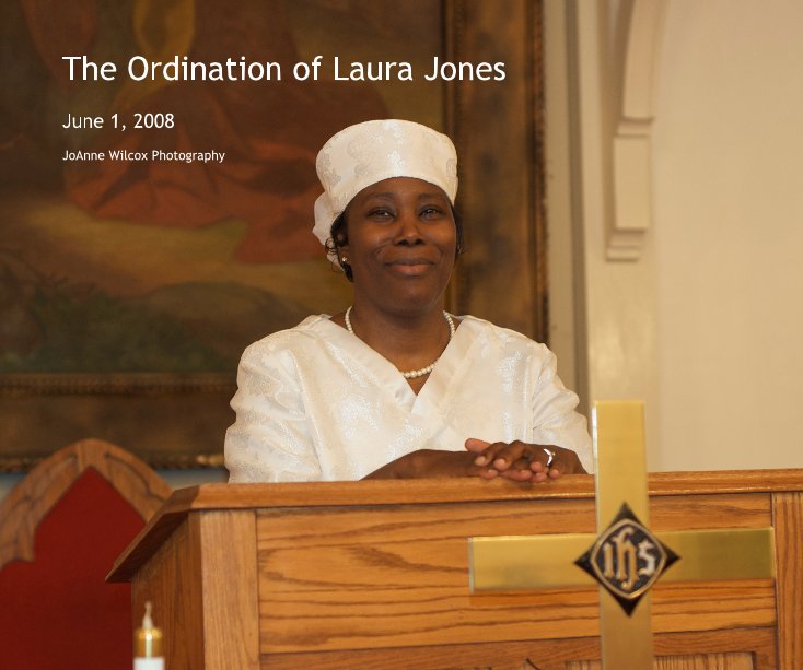 View The Ordination of Laura Jones by JoAnne Wilcox Photography