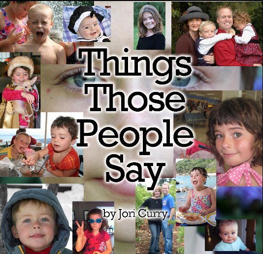 View Things Those People Say by by Jori Curry
