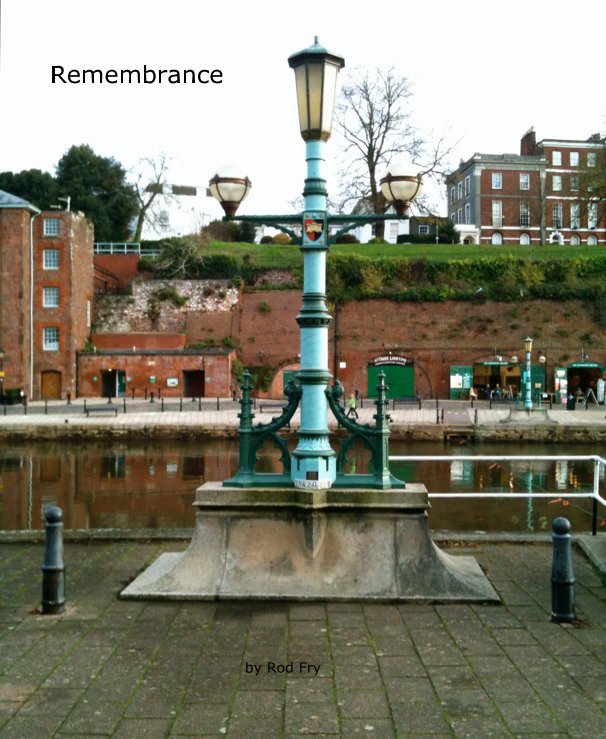 View Remembrance by Rod Fry