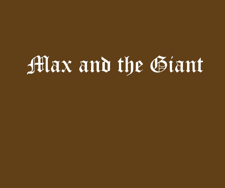 View Max and the Giant by mattmohs2668