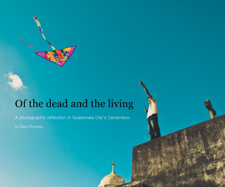 View Of the dead and the living by David Cifuentes