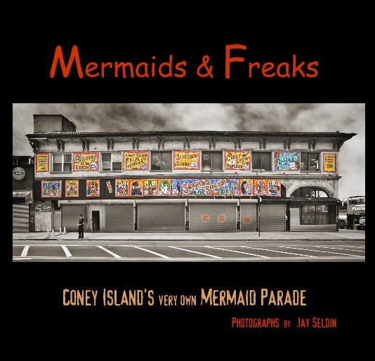 Mermaids & Freaks nach Photographs by Jay Seldin anzeigen