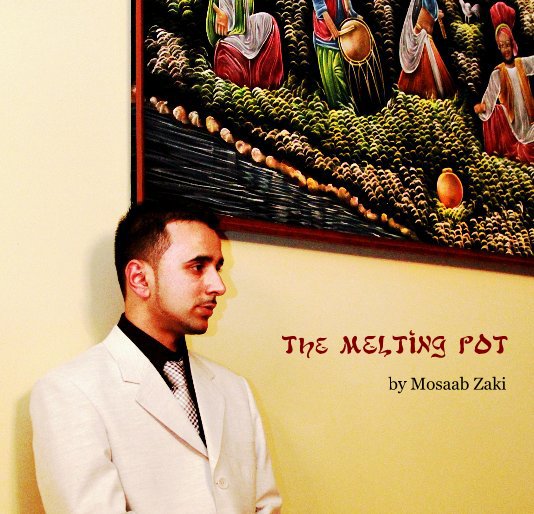 View The MELTING POT by Mosaab Zaki