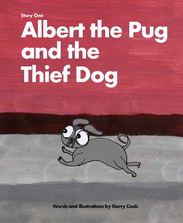 View Albert the Pug and the Thief Dog by Garry Cook