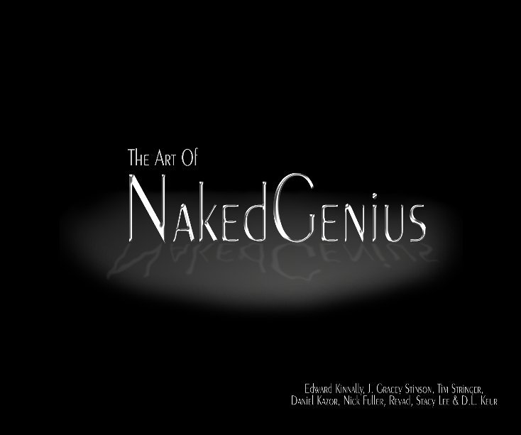 View The Art of Naked Genius by Daniel Kazor - Nick Fuller - J. Gracey Stinson - Revad - Ed Kinnally - Tim Stringer - DLKeur - Stacy Lee