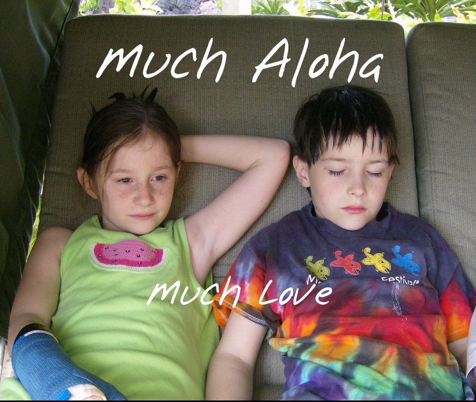 View Much Aloha, Much Love by Carolyne Hart