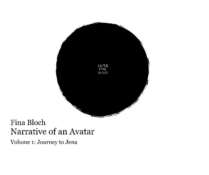 Fina Bloch Narrative of an Avatar nach Fina Bloch anzeigen