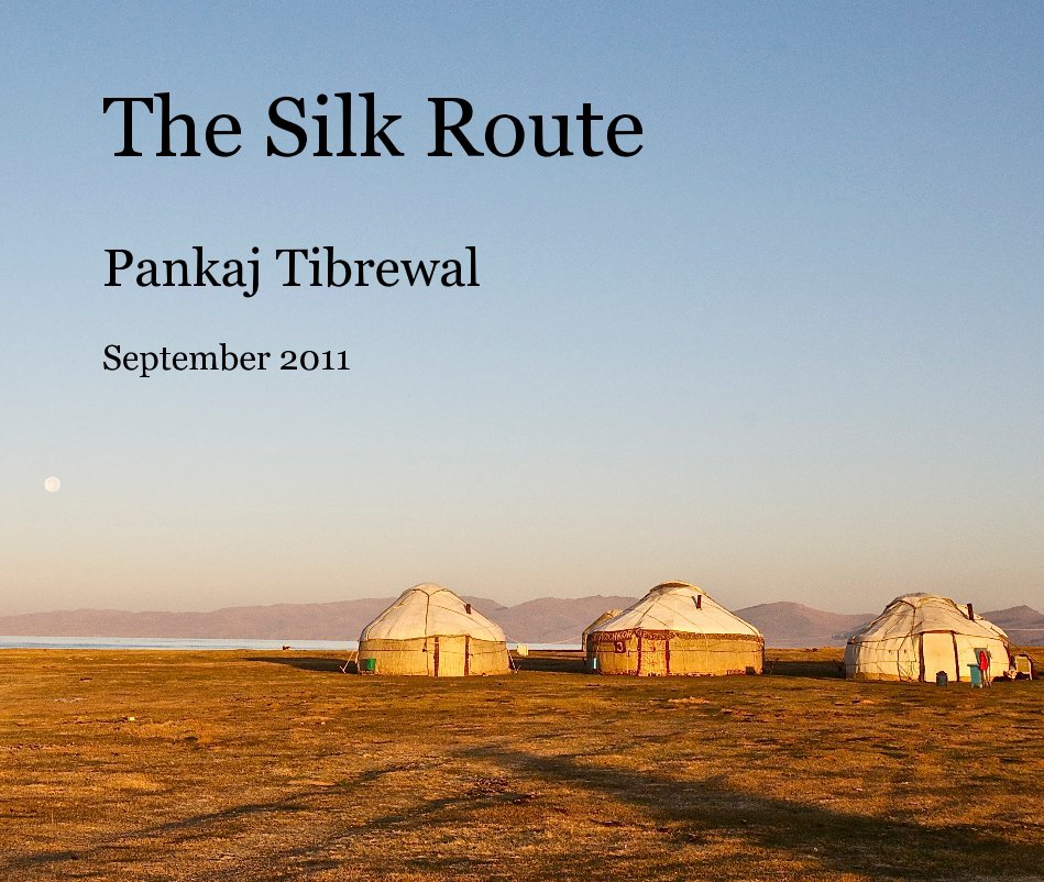 View The Silk Route by Pankaj Tibrewal
