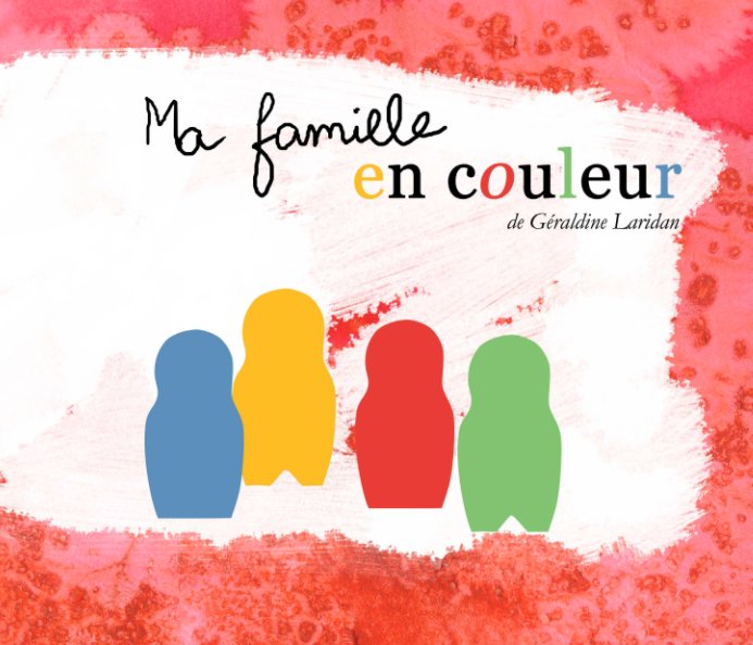 Bekijk Ma famille en couleur op Géraldine Laridan