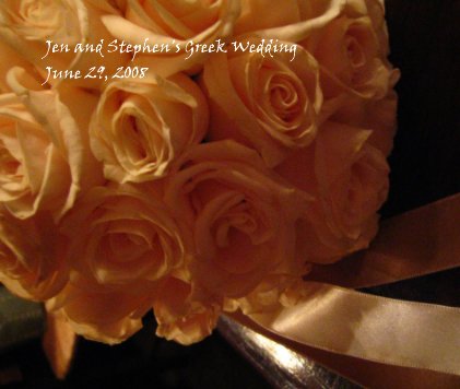 Jen and Stephen's Greek Wedding June 29, 2008 book cover