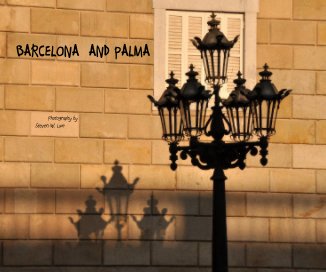 BARCELONA AND PALMA Photography by Steven W. Lum book cover