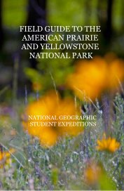 FIELD GUIDE TO THE AMERICAN PRAIRIE AND YELLOWSTONE NATIONAL PARK book cover