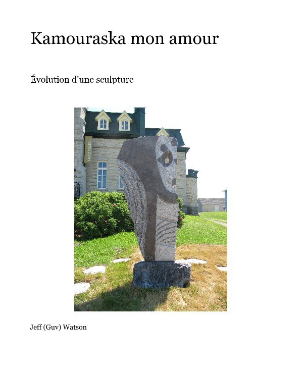 Ver Kamouraska mon amour por Jeff (Guv) Watson