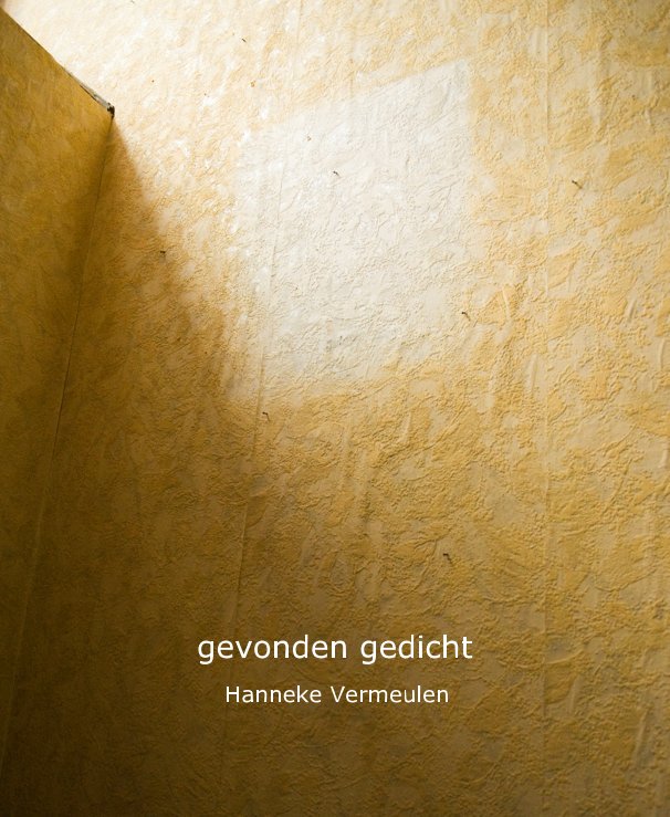 View gevonden gedicht by Hanneke Vermeulen