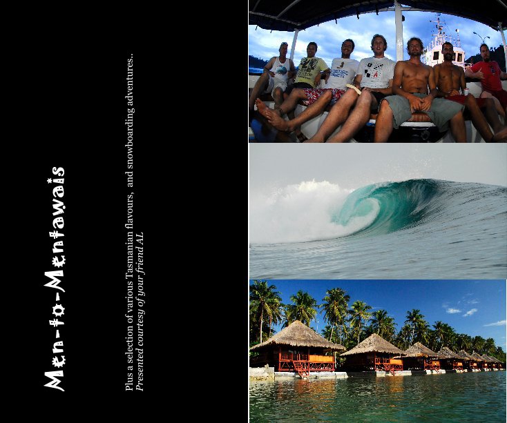 Ver Men-to-Mentawais por Plus a selection of various Tasmanian flavours, and snowboarding adventures.. Presented courtesy of your friend AL