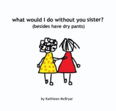 what would I do without you sister? book cover