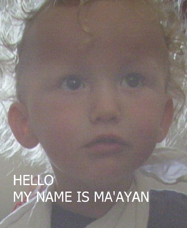 View HELLO MY NAME IS MA'AYAN by ANNA ROSS