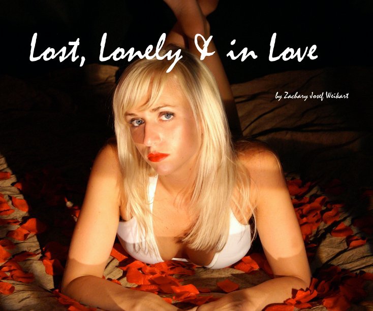 Ver Lost, Lonely & in Love por Zachary Josef Weikart