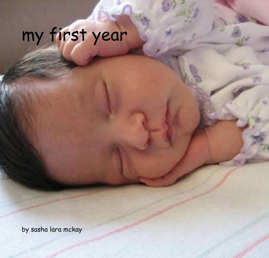 View my first year by sasha lara mckay
