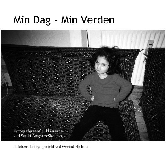 Visualizza Min Dag - Min Verden di et fotograferings-projekt ved Øyvind Hjelmen
