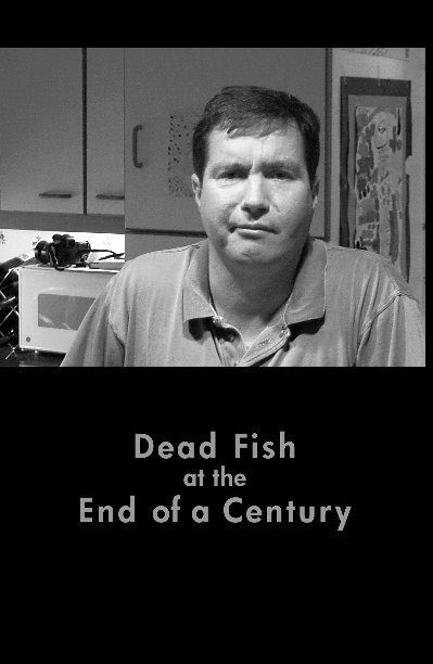 View Dead Fish at the End of a Century by plainsaw
