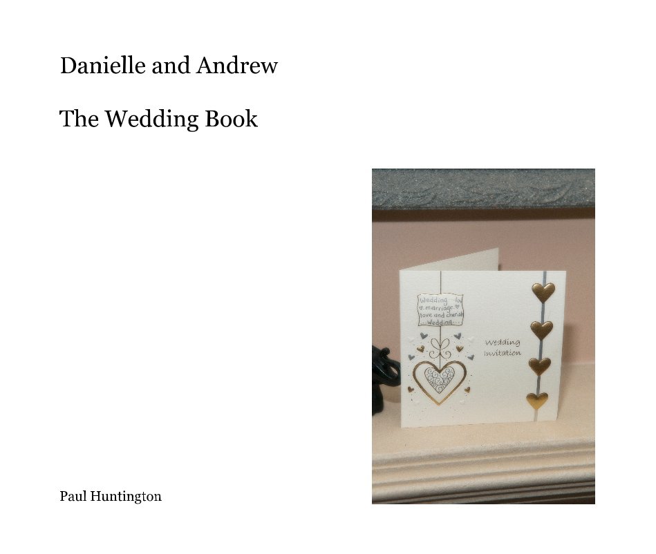 Ver Danielle and Andrew The Wedding Book Paul Huntington por Paul Huntington