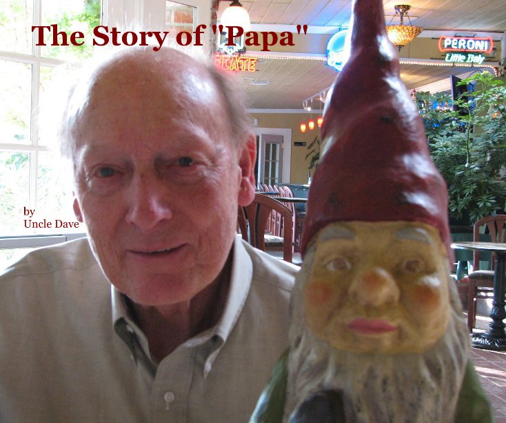 Visualizza The Story of "Papa" di Uncle Dave