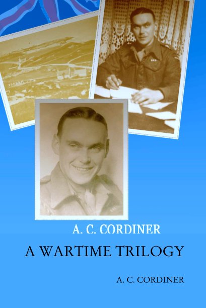 View A WARTIME TRILOGY by A. C. CORDINER