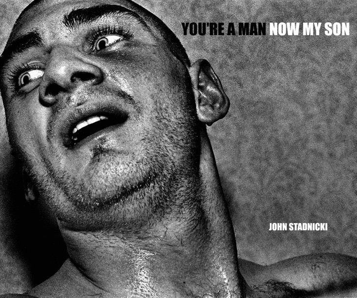 Ver YOU'RE A MAN NOW MY SON (White Edition) por John Stadnicki