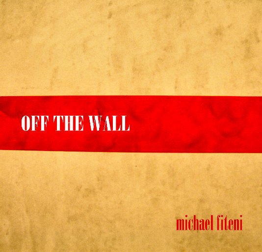 Visualizza OFF THE WALL di Michael Fiteni